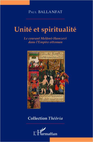 Unité et spiritualité. Le courant Melâmî-Hamzevî dans l'Empire ottoman