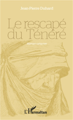 Le rescapé du Ténéré. Roman saharien