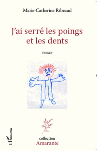 J'ai serré les poings et les dents