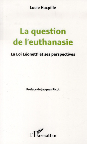La question de l'euthanasie. La loi Léonetti et ses perspectives