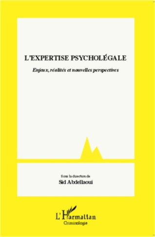 L'expertise psycholégale. Enjeux, réalités et nouvelles perspectives