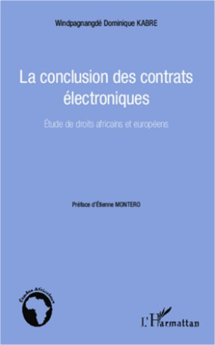 La conclusion des contrats électroniques. Etude de droits africains et européens