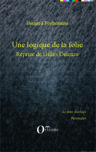 Une logique de la folie. Reprise de Gilles Deleuze