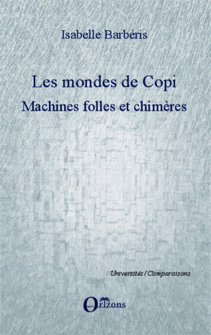 Les mondes de Copi. Machines folles et chimères