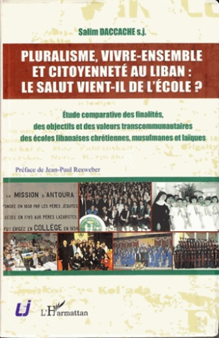 Pluralisme, vivre-ensemble et citoyenneté au Liban : le salut vient-il de l'école ? Etude comparativ