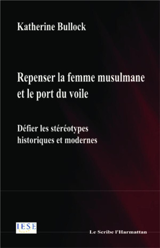 Repenser la femme musulmane et le port du voile. Défier les stéréotypes historiques et modernes
