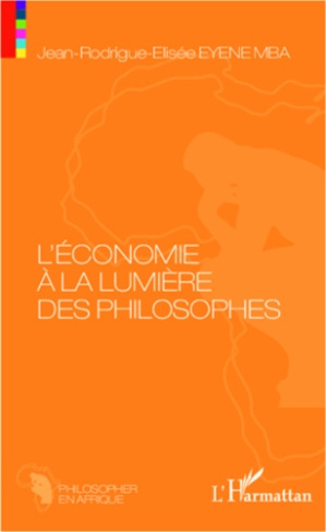 L'économie à la lumière des philosophes. Essai de philosophie économique sur les Anciens et les Mode