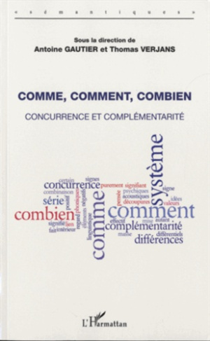 Comme, comment, combien. Concurrence et complémentarité