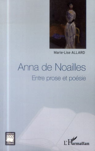 Anna de Noailles. Entre prose et poésie