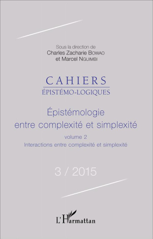 Cahiers épistémo-logiques N° 3/2015 : Epistémologie entre complexité et simplexité. Volume 2, Intera