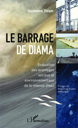 Le barrage de Diama. Evaluation des avantages sociaux et environnementaux de la retenue d'eau