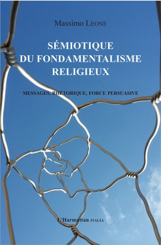 Sémiotique du fondamentalisme religieux. Messages, rhétorique, force persuasive