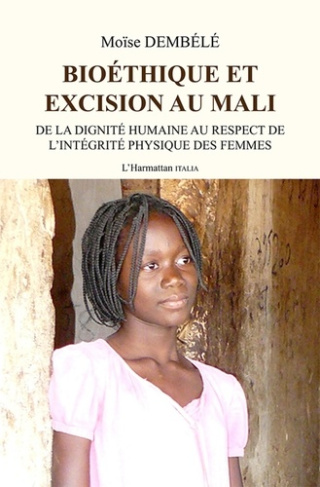 Bioéthique et excision au Mali. De la dignité humaine au respect de l'intégrité physique des femmes