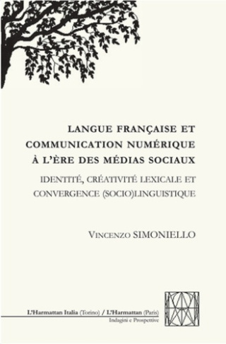 Langue française et communication numérique à l'ère des médias sociaux. Identité, créativité lexical
