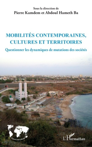 Mobilités contemporaines, cultures et territoires. Questionner les dynamiques de mutations des socié