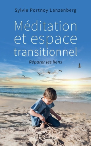 Méditation et espace transitionnel. Réparer les liens