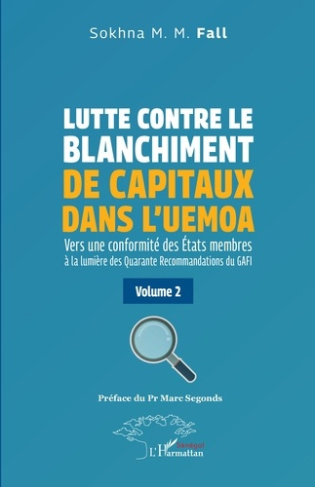 Lutte contre le blanchiment de capitaux dans l’UEMOA. Volume 2, vers une conformité des Etats membre
