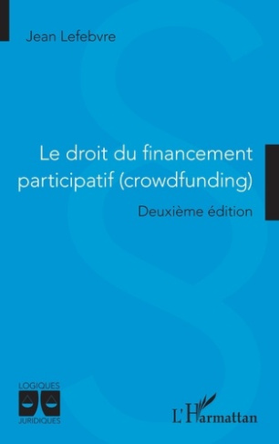 Le droit du financement participatif (crowdfunding). Deuxième édition