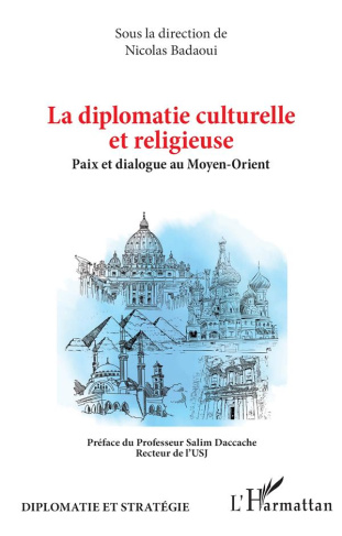 La diplomatie culturelle et religieuse. Paix et dialogue au Moyen-Orient