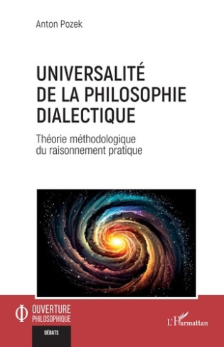 Universalité de la philosophie dialectique. Théorie méthodologique du raisonnement pratique