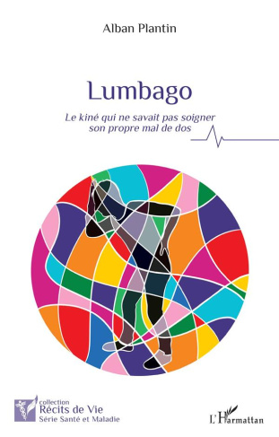 Lumbago. Le kiné qui ne savait pas soigner son propre mal de dos