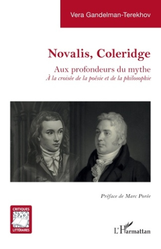 Novalis, Coleridge. Aux profondeurs du mythe. À la croisée de la poésie et de la philosophie