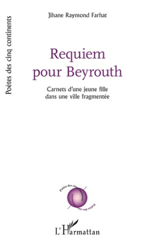 Requiem pour Beyrouth. Carnets d'une jeune fille dans une ville fragmentée
