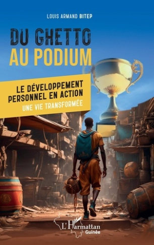Du ghetto au podium. Le développement personnel en action - Une vie transformée