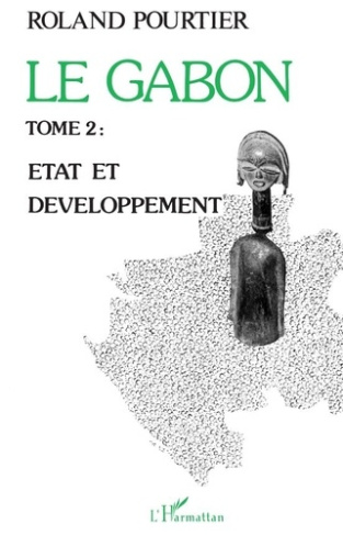 Le Gabon Tome 2. 2 Etat et développement