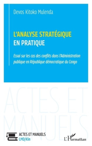 L’analyse stratégique en pratique. Essai sur les cas des conflits dans l’Administration publique en