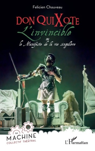 Don QuiXote, l'invincible. ou le Manifeste de la vie singulière