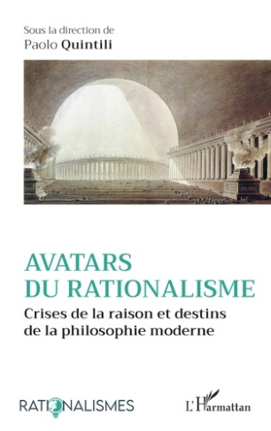 Avatars du rationalisme. Crises de la raison et destins de la philosophie moderne