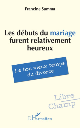 Les débuts du mariage furent relativement heureux. Le bon vieux temps du divorce