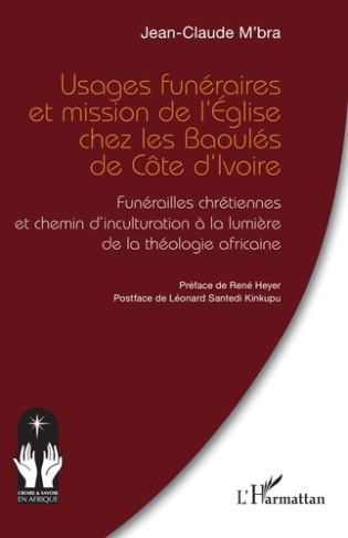 Usages funéraires et mission de l’Église chez les Baoulés de Côte d’Ivoire. Funérailles chrétiennes
