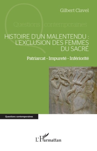 Histoire d’un malentendu : l’exclusion des femmes du sacré. Patriarcat, impureté, Infériorité