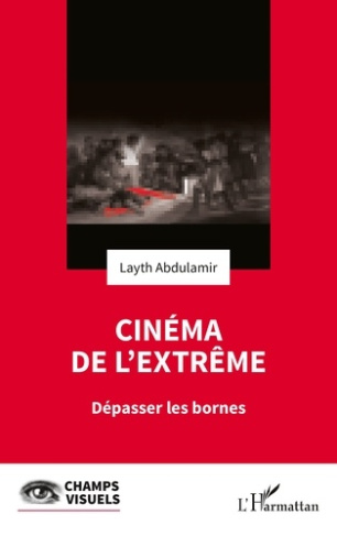 Cinéma de l’extrême. Dépasser les bornes