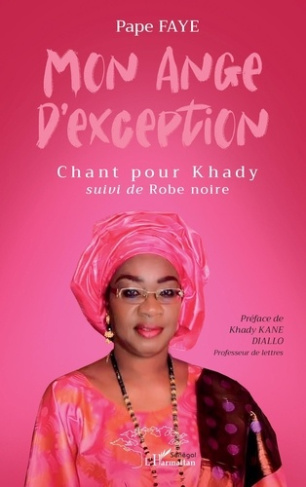 Mon ange d'exception. Chant pour Khady suivi de Robe noire