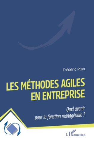 Les méthodes agiles en entreprise. Quel avenir pour la fonction managériale ?