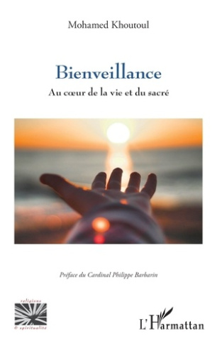 Bienveillance. Au coeur de la vie et du sacré