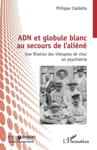 ADN et globule blanc au secours de l’aliéné. Une filiation des thérapies de choc en psychiatrie