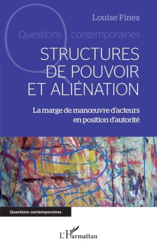 Structures de pouvoir et aliénation. La marge de manoeuvre d'acteurs en position d'autorité