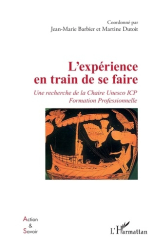 L’expérience en train de se faire. Une recherche de la Chaire Unesco ICP Formation Professionnelle