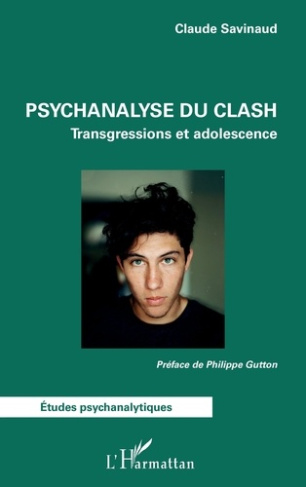 Psychanalyse du clash. Transgressions et adolescence