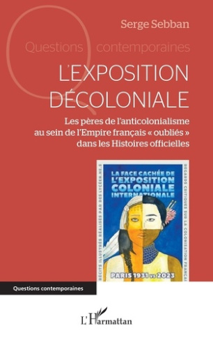 L’exposition décoloniale. Les pères de l’anticolonialisme au sein de l’Empire français « oubliés » d