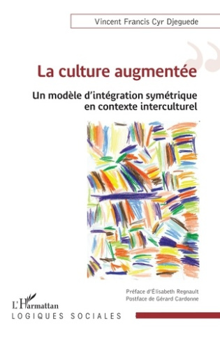 La culture augmentée. Un modèle d’intégration symétrique en contexte interculturel