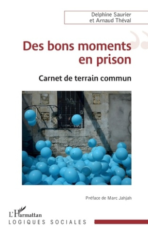 Des bons moments en prison. Carnet de terrain commun