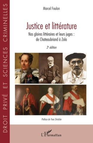 Justice et littérature. Nos gloires littéraires et leurs juges - De Chateaubriand à Zola, 2e édition