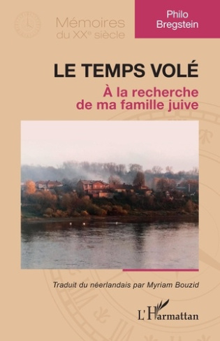 Le temps volé. A la recherche de ma famille juive