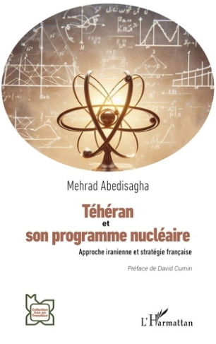 Téhéran et son programme nucléaire. Approche iranienne et stratégie française