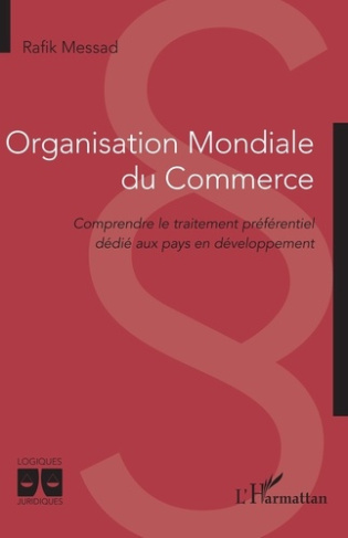 Organisation Mondiale du Commerce. Comprendre le traitement préférentiel dédié aux pays en développe